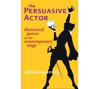 Milan Dragicevich The Persuasive Actor (Tascabile)