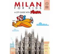 Milan for kids. A city guide with Pimpa. Ediz. illustrata