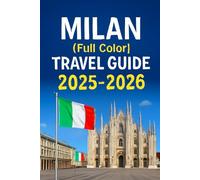 Milan(full travel guide)2025-2026: Explore Experts ultimate budgeted Food and Accomodation vacation planning tricks