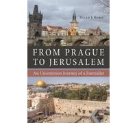 Milan Kubic From Prague to Jerusalem (Tascabile)