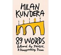 Milan Kundera – 89 Words Followed by Prague: a Disappearing Poem – Copertina rigida