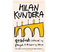 89 Words followed by Prague, A Disappearing Poem: by Milan Kundera