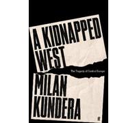 Milan Kundera A Kidnapped West (Copertina rigida)