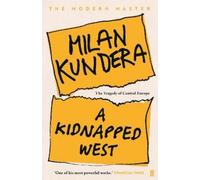 Milan Kundera A Kidnapped West (Tascabile)