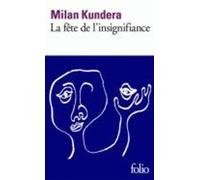 Milan Kundera La fete de l'insignifiance (Tascabile)