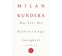 Milan Kundera Uli Aumüller Das Fest der Bedeutungslosigkeit: Roman (Tascabile)