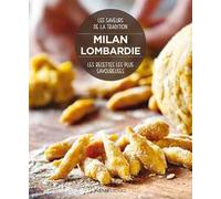 Milan Lombardie. Les recettes les plus savoureuses. Les saveurs de la tradition