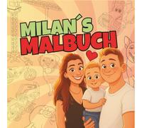 Milan´s Malbuch: Dein persönliches Geschenk von Mama & Papa