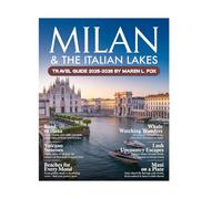 Milan & The Italian Lakes Travel Guide 2025-2026: Explore Iconic Sights, Scenic Lakes, Charming Villages, Local Cuisine, and Insider Tips for an Unforgettable Northern Italy Adventure.