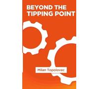 Milan Topolovec Beyond the Tipping Point (Tascabile)