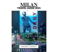 MILAN TRAVEL GUIDE 2025