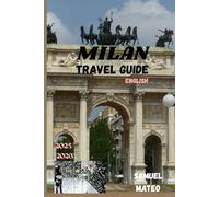 MILAN TRAVEL GUIDE 2025/2026