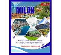 MILAN TRAVEL GUIDE 2025: A Traveler’s Heartfelt Journey Through Snow, Lights, and the Spirit of Christmas
