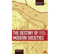 Milan Zafirovsk Destiny Of Modern Societies, The: The Calvinist Pred (Tascabile)