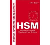 Milan Zeleny Human Systems Management: Integrating Knowledge, (Copertina rigida)
