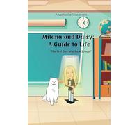 Milana and Daisy: A Guide to Life - The First Day at a New School: 2