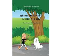 Milana and Daisy: A Guide to Life - The Mystery of a True Friend: 1