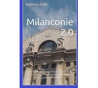 Milanconie 2.0: Storie di ordinaria frustrazione e di straordinaria mediocrità nella Milano degli anni duemila.