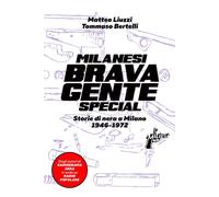 Milanesi brava gente. Storie di nera a Milano (1946-1975) - 2025