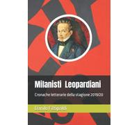Milanisti Leopardiani: Cronache letterarie della stagione 2019/20