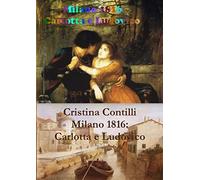 Milano 1816: Carlotta e Ludovico
