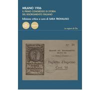 Milano 1906. Il primo congresso di storia del Risorgimento italiano