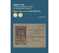 Milano 1906. Il primo congresso di storia del Risorgimento italiano