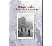 Milano 1944, un amore