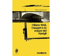 Milano 1948, Maugeri e lo zoppo dei Navigli
