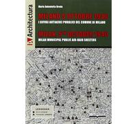 Milano 5 ottobre 1940. I rifugi antiaerei pubblici del comune di Milano. Ediz. italiana, inglese, francese e tedesca