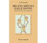 Milano abitata dalle donne. Storie di vita e di resilienza