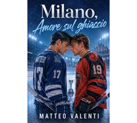 MILANO, AMORE SUL GHIACCIO: Due rivali diventano amanti.: 1
