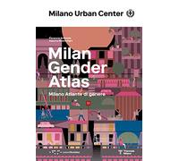 Milano Atlante di genere. Ediz. italiana e inglese