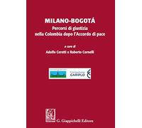 Milano-Bogotà. Percorsi di giustizia nella Colombia dopo l'accordo di pace