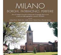 Milano. Borghi, patrimonio, periferie