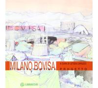Milano Bovisa. Storia memoria progetto
