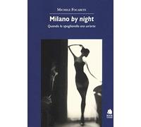 Milano by night. Quando lo spogliarello era un'arte