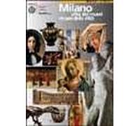 Milano città dei musei, musei della città. Ediz. illustrata