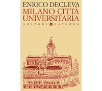 Milano città universitaria. Progetti e protagonisti dall'Unità d'Italia alla fon