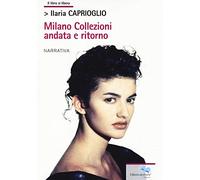 Milano collezioni. Andata e ritorno
