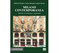 Milano contemporanea - Boriani Maurizio, Morandi Corinna, Rossari Augusto