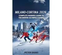 Milano-Cortina 2026: Complete Insider’s Guide to the Winter Olympics Games