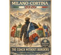 Milano-Cortina 2026: The Coach Without Borders (Vintage Alpine Games Series)
