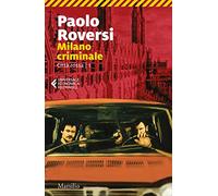 Milano criminale. Città rossa. Vol. 1