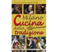 Milano. Cucina della tradizione - Falzone Giovanna, Vaona Martino