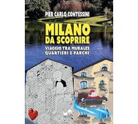 Milano da scoprire. Viaggio tra murales, quartieri e parchi. Ediz. illustrata