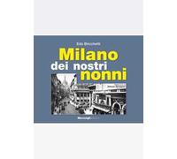 Milano dei nostri nonni