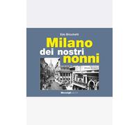 Milano dei nostri nonni