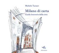 Milano di carta. Guida letteraria della città. Con Carta geografica ripiegata