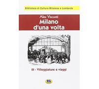 Milano d'una volta. Villeggiature e viaggi [1945] (Vol. 3)